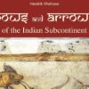 Bows and Arrows of the Indian Subcontinent