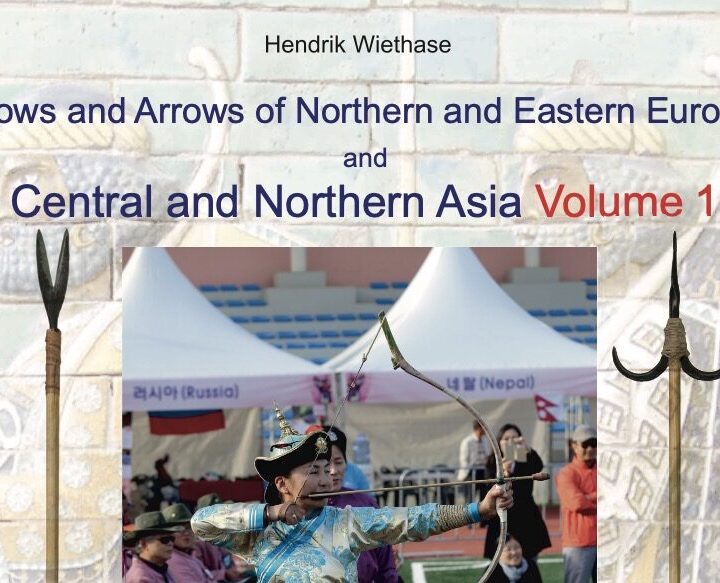 Bows and Arrows of N.- and E. Europe + Central- and N. Asia – Vol. 1